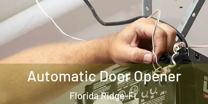Automatic Door Opener Florida Ridge-FL