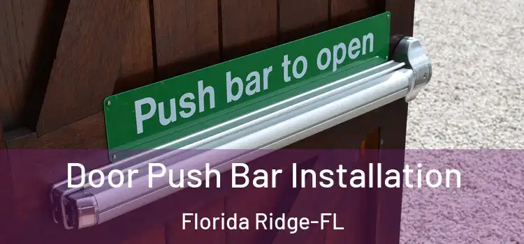 Door Push Bar Installation Florida Ridge-FL