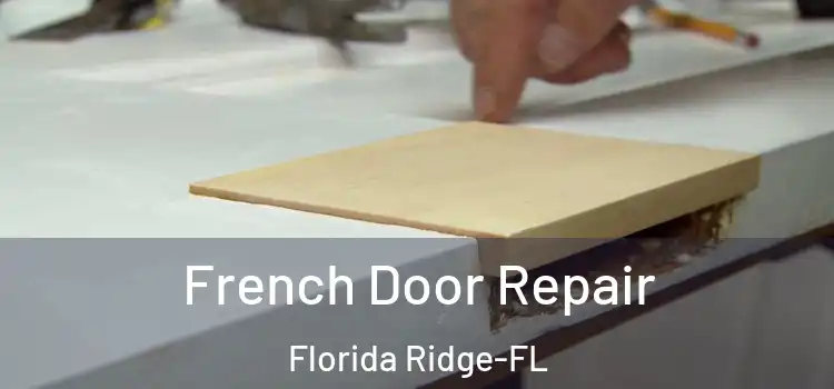  French Door Repair Florida Ridge-FL
