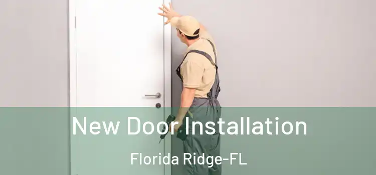 New Door Installation Florida Ridge-FL