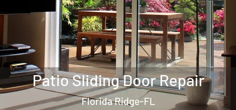 Patio Sliding Door Repair Florida Ridge-FL